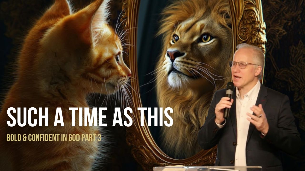 Such A Time As This- Bold & Confident In God -Part 3- Spencer Patrick