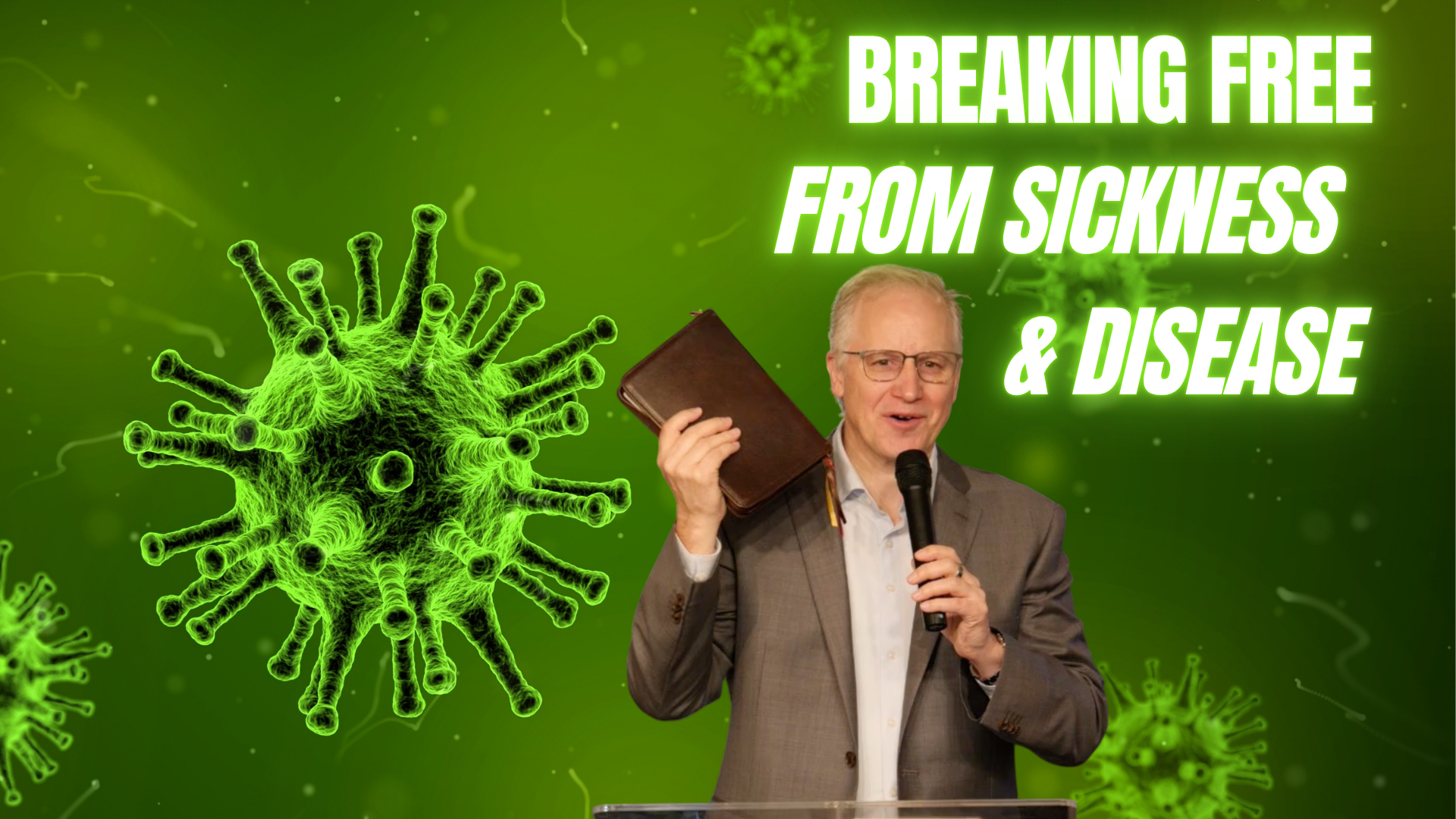 Breaking Free- From Sickness & Disease- Spencer Patrick